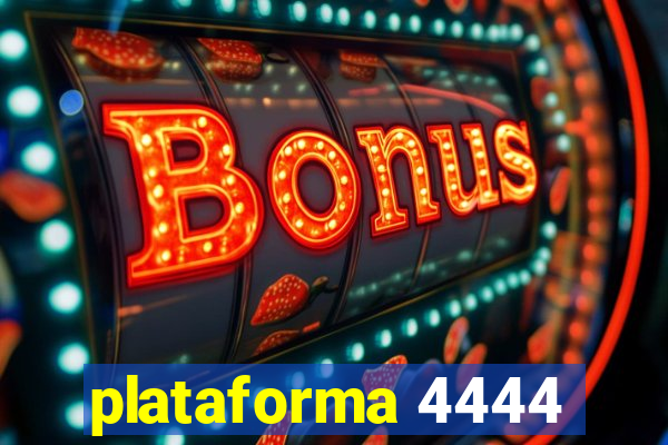 plataforma 4444